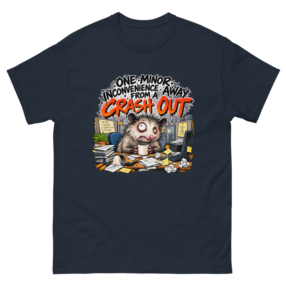 One Minor Inconvenience Away From a Crash Out — Navy T-Shirt, front view