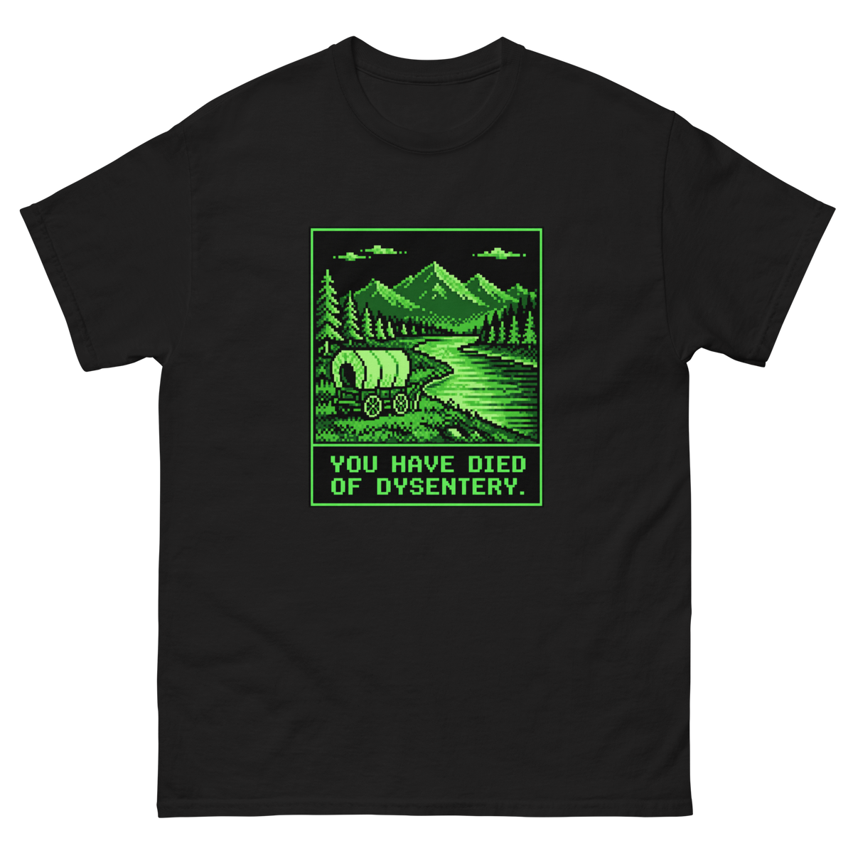 You Have Died of Dysentery — Black T-Shirt, front view