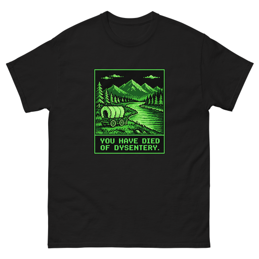 You Have Died of Dysentery — Black T-Shirt, front view