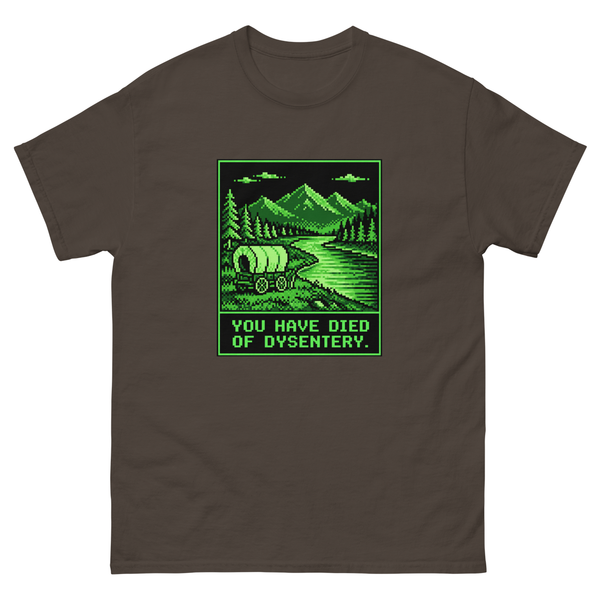 You Have Died of Dysentery — Dark Chocolate T-Shirt, front view