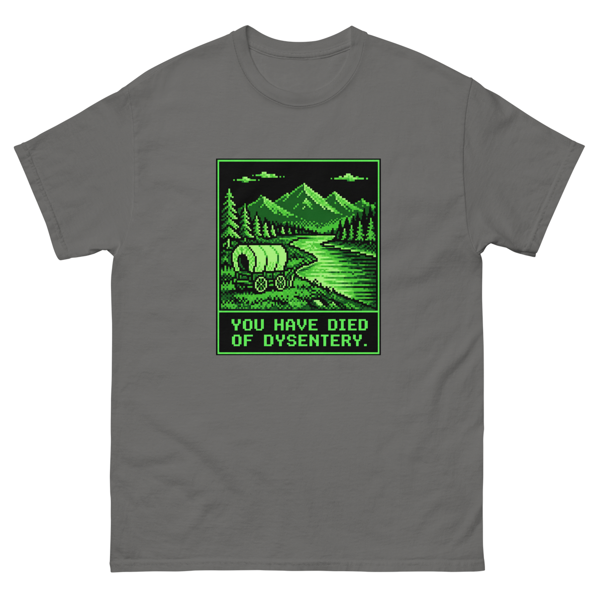 You Have Died of Dysentery — Charcoal T-Shirt, front view
