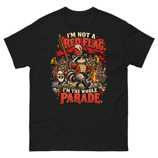 I'm Not a Red Flag. I'm the Whole Parade. — Black — Flat front
