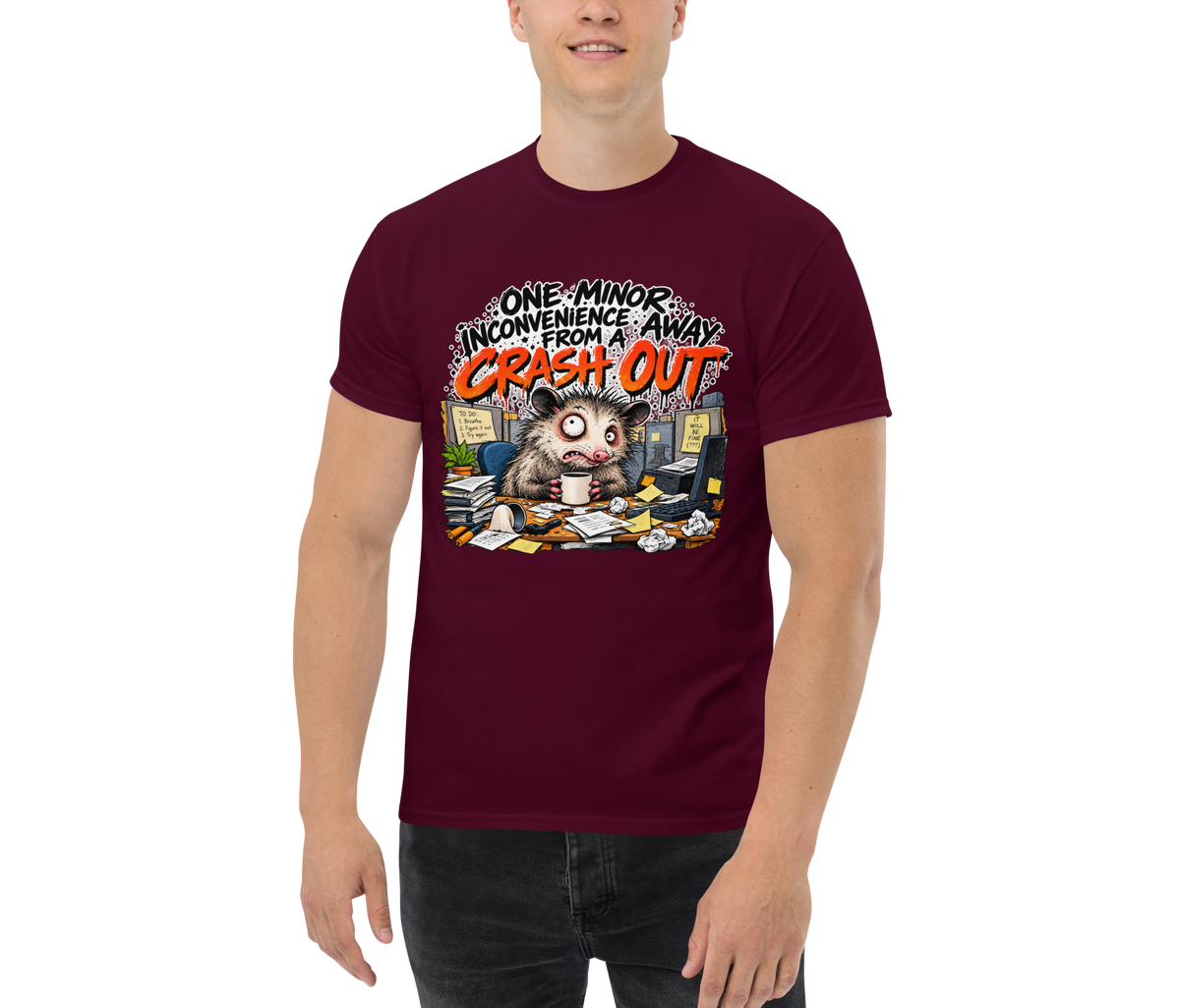 One Minor Inconvenience Away From a Crash Out — Maroon — Men's front view