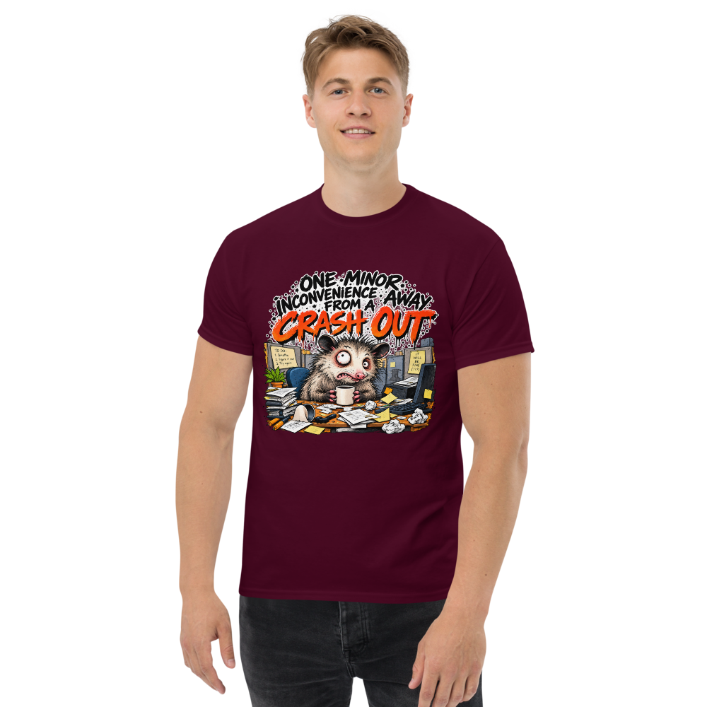 One Minor Inconvenience Away From a Crash Out — Maroon — Men's front view